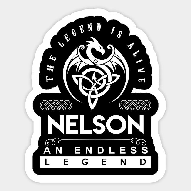 Nelson Name T Shirt - The Legend Is Alive - Nelson An Endless Legend Dragon Gift Item Sticker by riogarwinorganiza